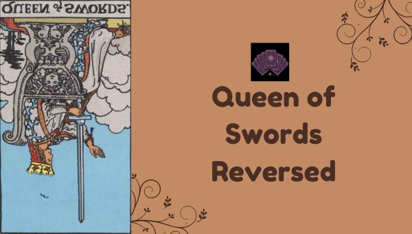 Queen of Swords Reversed