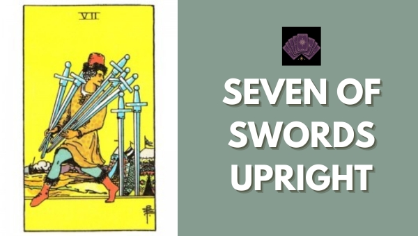 Seven of Swords Upright