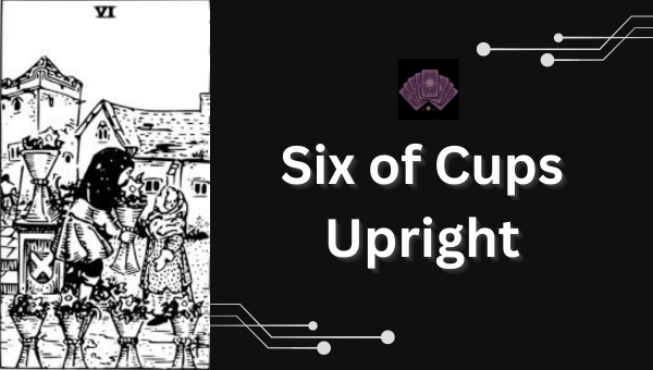 Six of Cups Upright