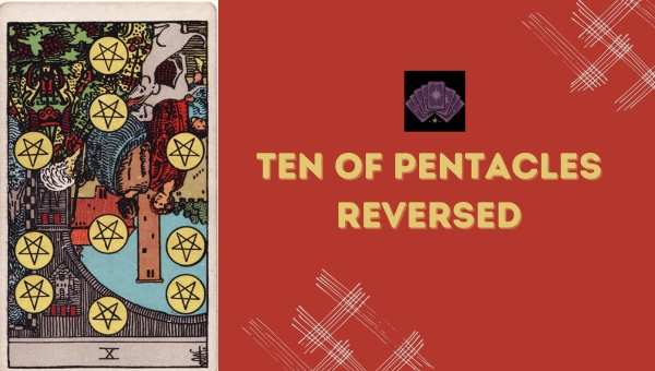 Ten of Pentacles Reversed