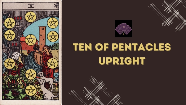 Ten of Pentacles Upright