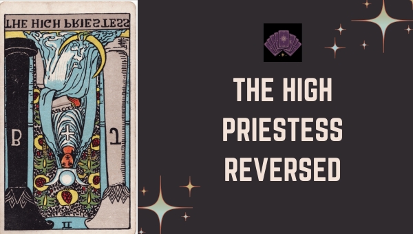 The High Priestess Reversed