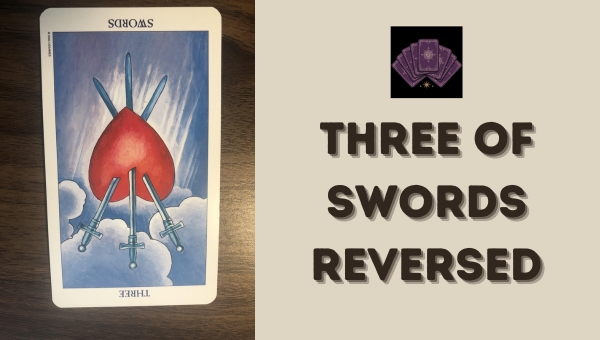 Three of Swords Reversed