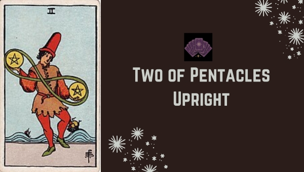 Two of Pentacles Upright